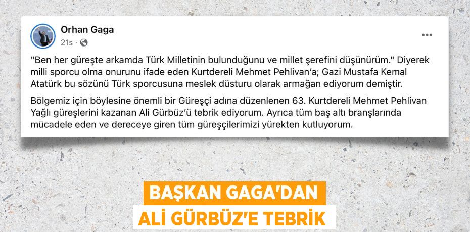 BAŞKAN GAGA’DAN ALİ GÜRBÜZ’E TEBRİK