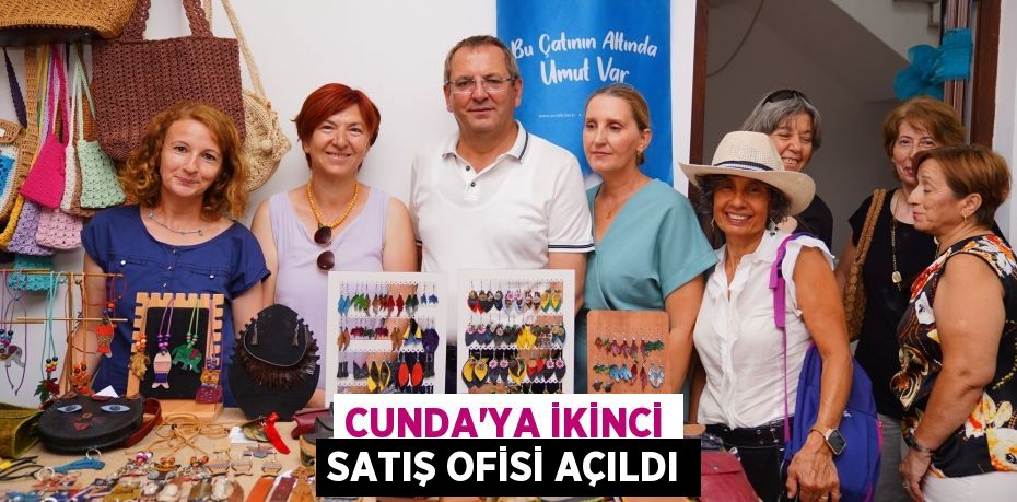 CUNDA’YA İKİNCİ SATIŞ OFİSİ AÇILDI