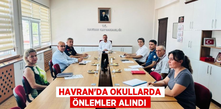 HAVRAN’DA OKULLARDA ÖNLEMLER ALINDI