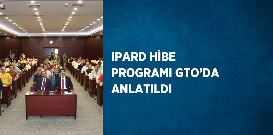 IPARD HİBE PROGRAMI GTO’DA ANLATILDI