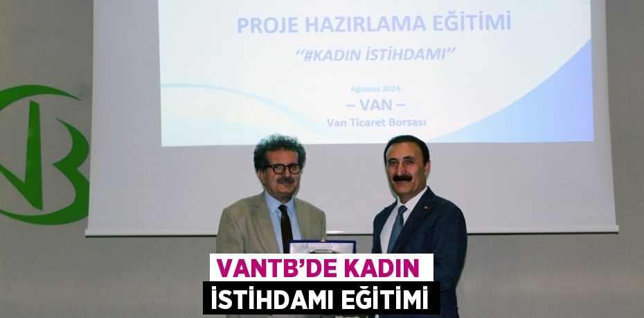 VANTB’DE KADIN İSTİHDAMI EĞİTİMİ