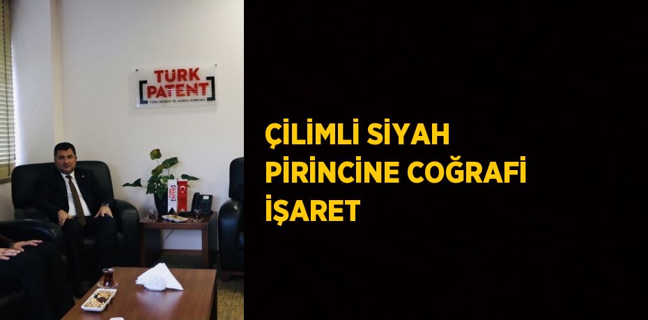 ÇİLİMLİ SİYAH PİRİNCİNE COĞRAFİ İŞARET