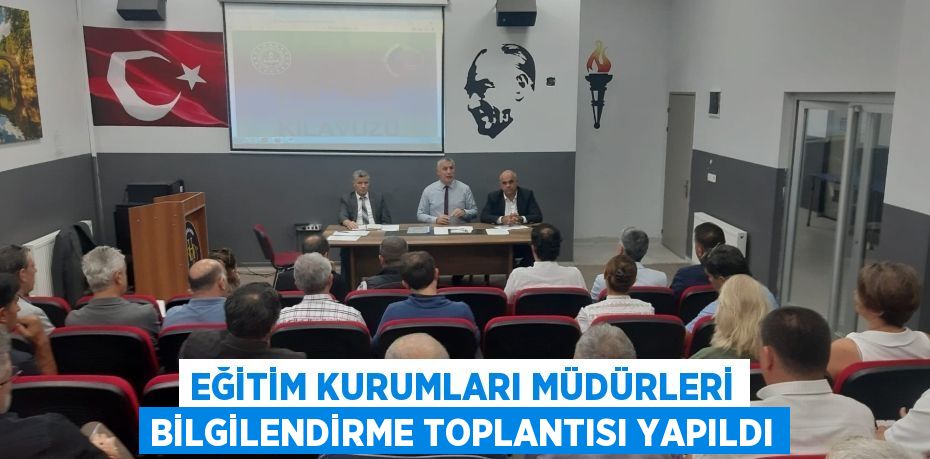 EĞİTİM KURUMLARI MÜDÜRLERİ BİLGİLENDİRME TOPLANTISI YAPILDI