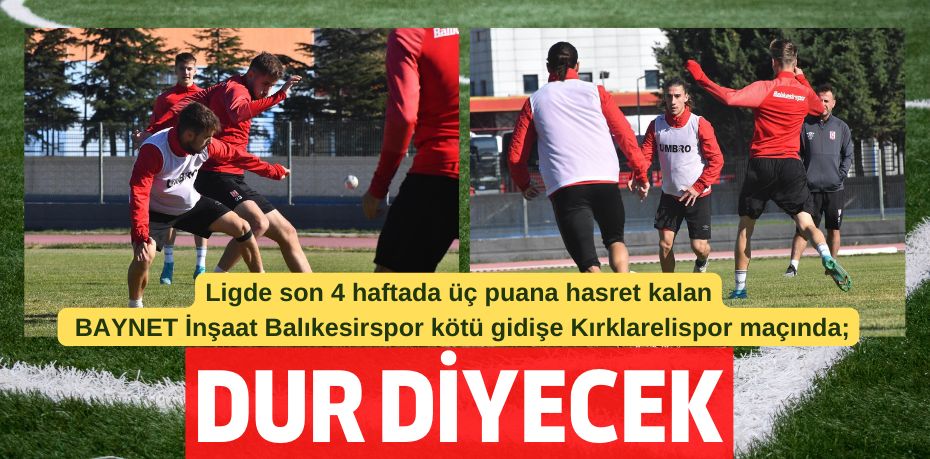 DUR DİYECEK
