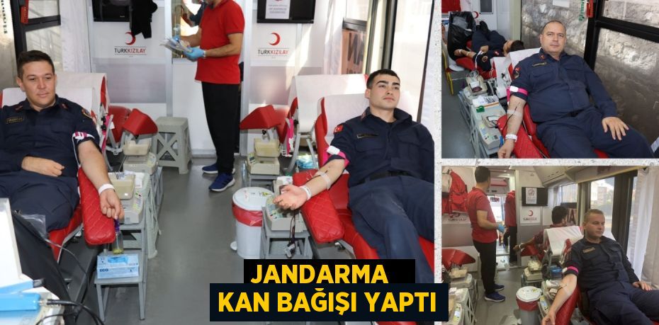 JANDARMA   KAN BAĞIŞI YAPTI