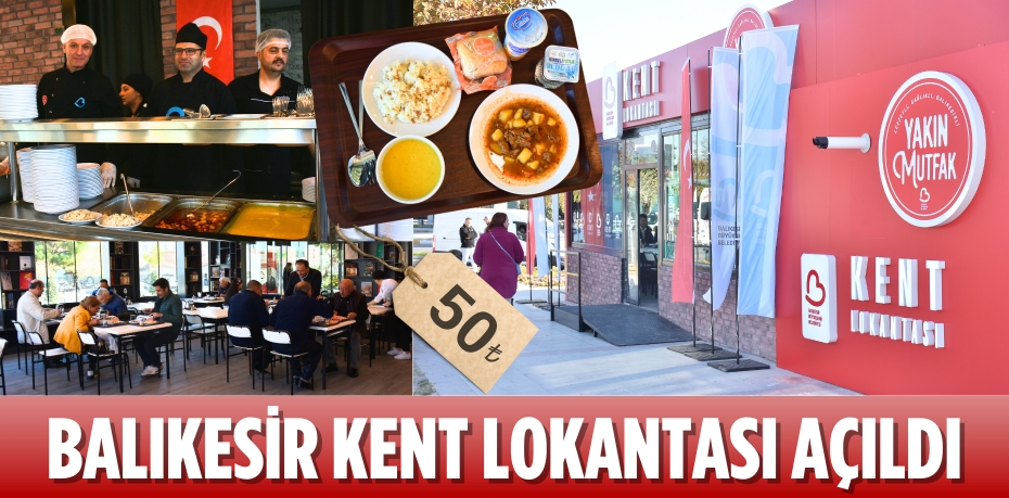 BALIKESİR KENT  LOKANTASI AÇILDI