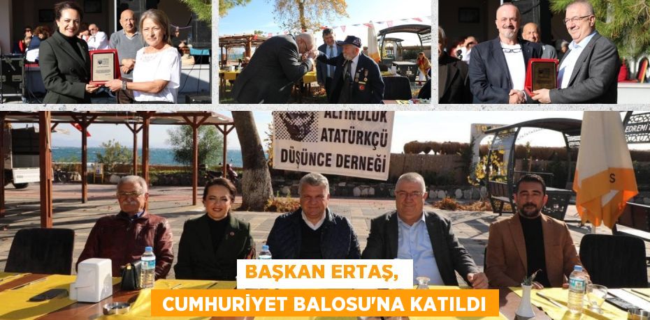 BAŞKAN ERTAŞ,   CUMHURİYET BALOSU’NA KATILDI