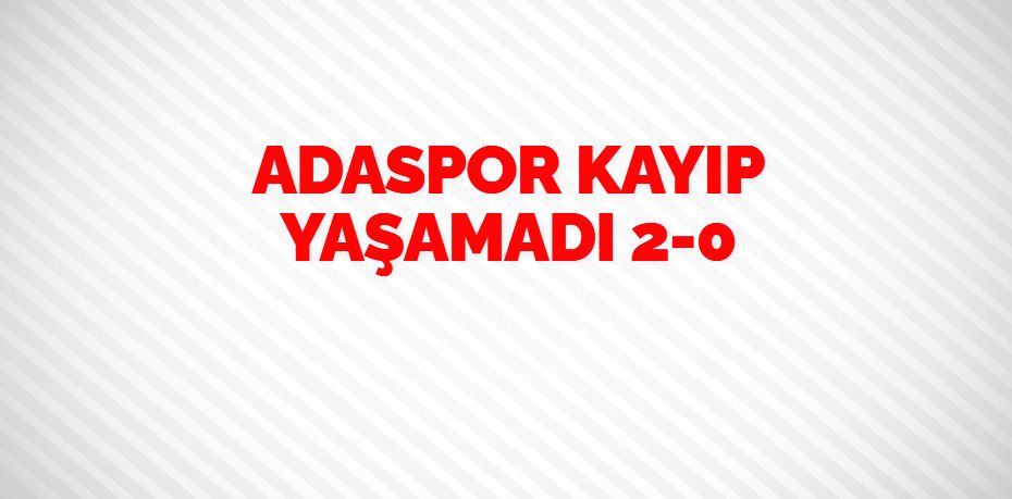 ADASPOR KAYIP YAŞAMADI   2-0