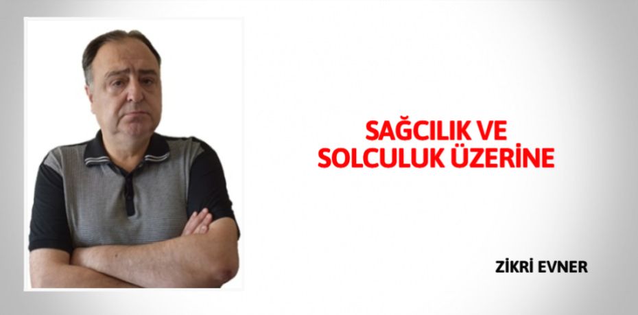 SAĞCILIK VE SOLCULUK ÜZERİNE