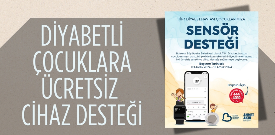 DİYABETLİ ÇOCUKLARA ÜCRETSİZ CİHAZ DESTEĞİ