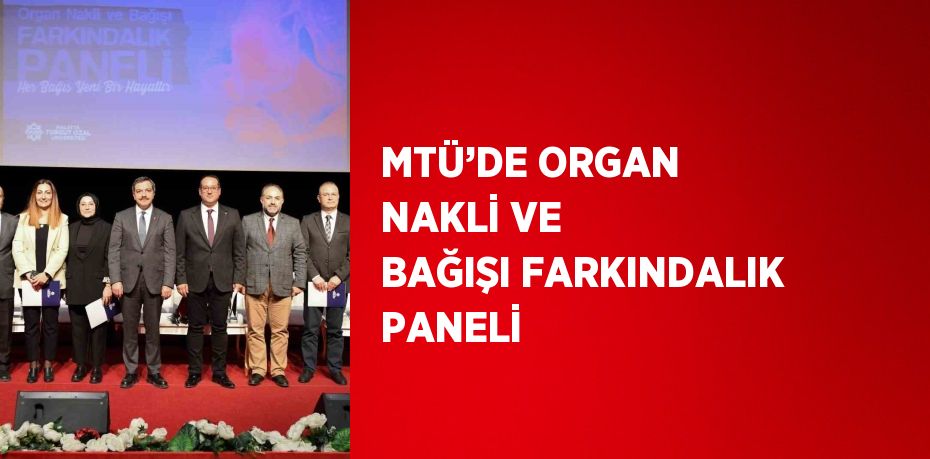 MTÜ’DE ORGAN NAKLİ VE BAĞIŞI FARKINDALIK PANELİ