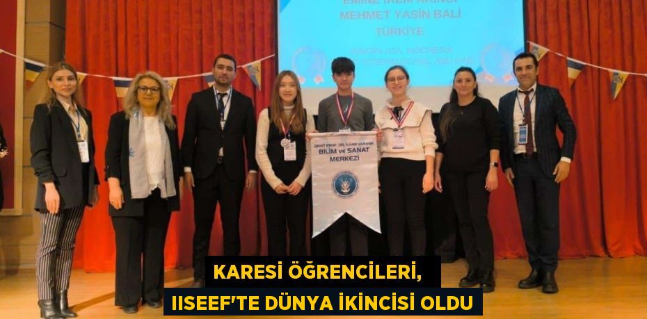 KARESİ ÖĞRENCİLERİ,   IISEEF'TE DÜNYA İKİNCİSİ OLDU