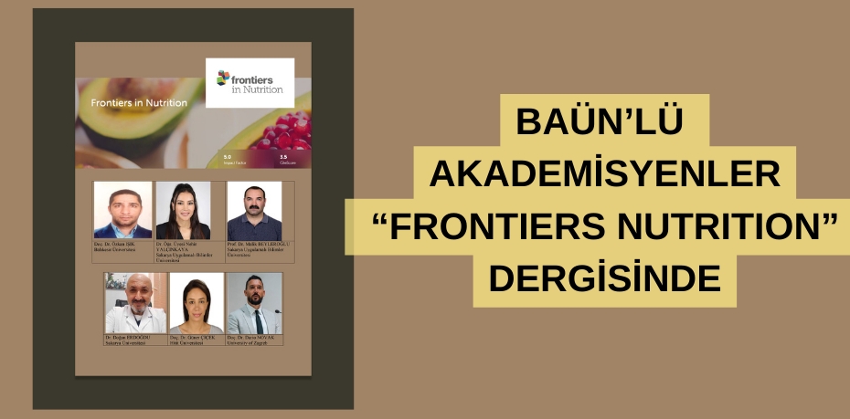 BAÜN’LÜ AKADEMİSYENLER “FRONTIERS NUTRITION” DERGİSİNDE