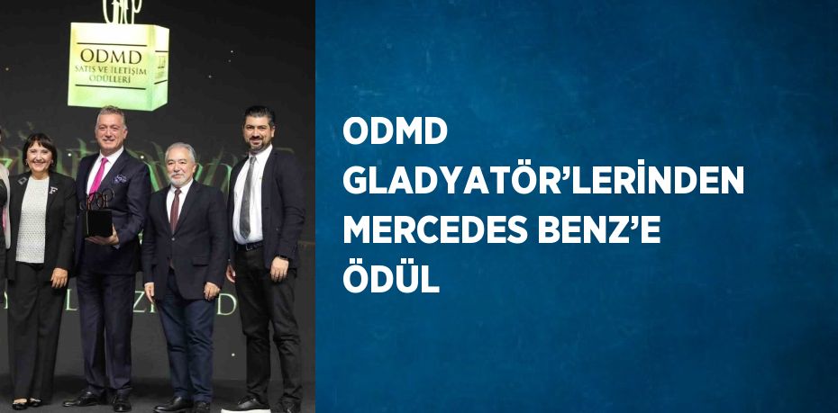 ODMD GLADYATÖR’LERİNDEN MERCEDES BENZ’E ÖDÜL