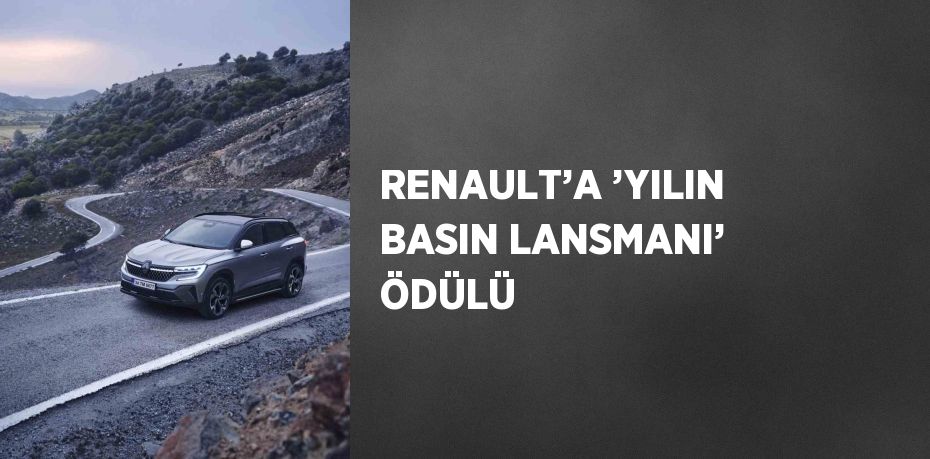 RENAULT’A ’YILIN BASIN LANSMANI’ ÖDÜLÜ