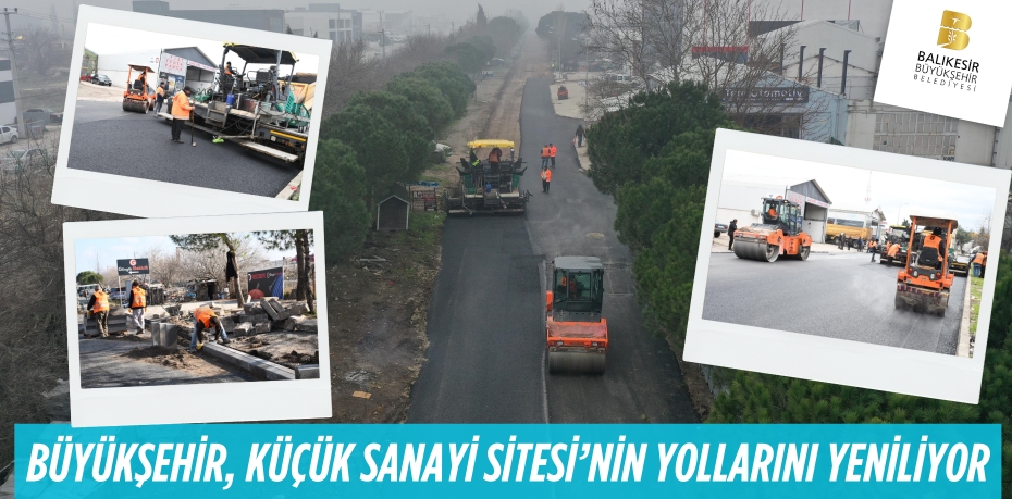 BÜYÜKŞEHİR, KÜÇÜK SANAYİ SİTESİ’NİN YOLLARINI YENİLİYOR