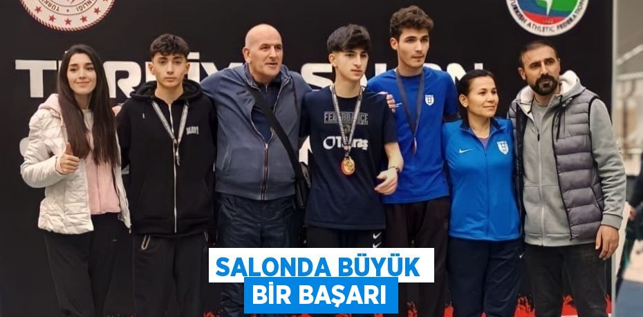 SALONDA BÜYÜK BİR BAŞARI