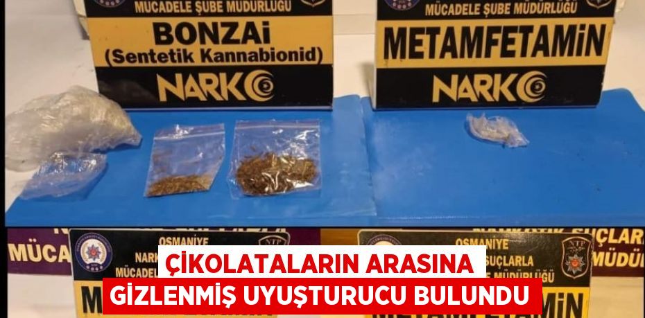 ÇİKOLATALARIN ARASINA GİZLENMİŞ UYUŞTURUCU BULUNDU