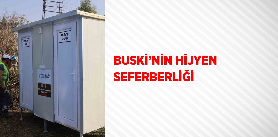 BUSKİ’NİN HİJYEN SEFERBERLİĞİ