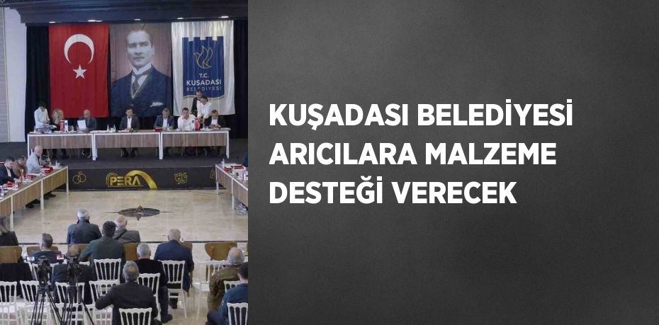 KUŞADASI BELEDİYESİ ARICILARA MALZEME DESTEĞİ VERECEK