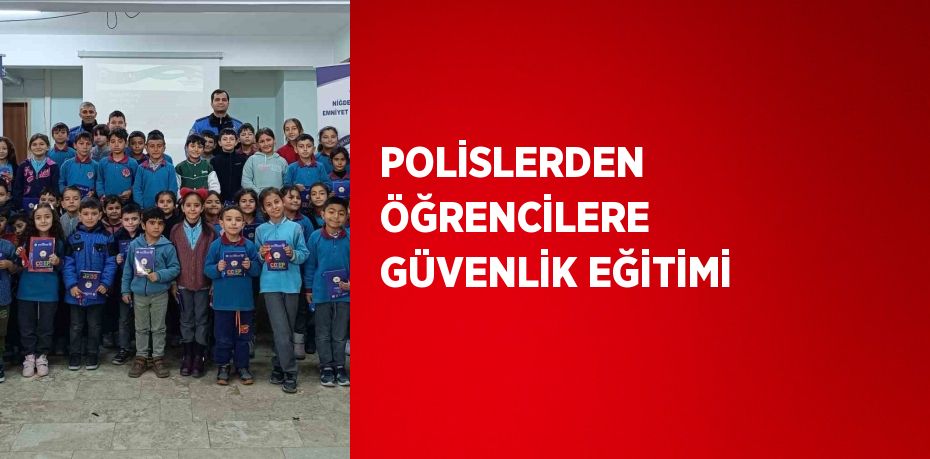 POLİSLERDEN ÖĞRENCİLERE GÜVENLİK EĞİTİMİ
