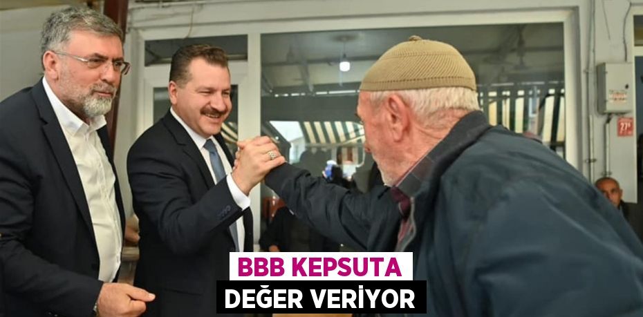 BBB KEPSUTA DEĞER VERİYOR