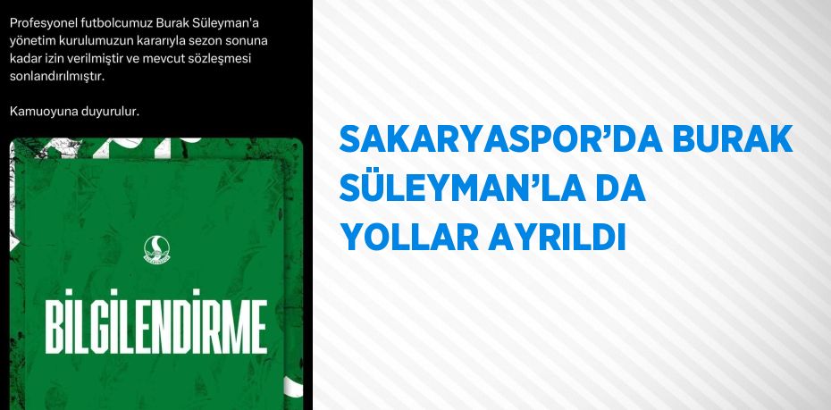 SAKARYASPOR’DA BURAK SÜLEYMAN’LA DA YOLLAR AYRILDI