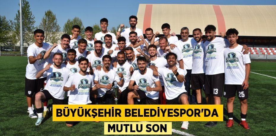 BÜYÜKŞEHİR BELEDİYESPOR’DA MUTLU SON