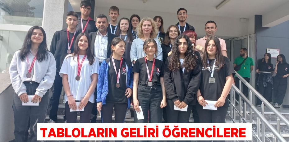 TABLOLARIN GELİRİ ÖĞRENCİLERE