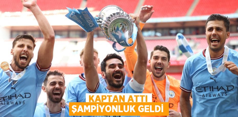 KAPTAN ATTI ŞAMPİYONLUK GELDİ