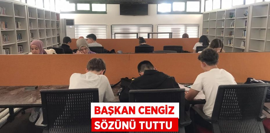 BAŞKAN CENGİZ SÖZÜNÜ TUTTU