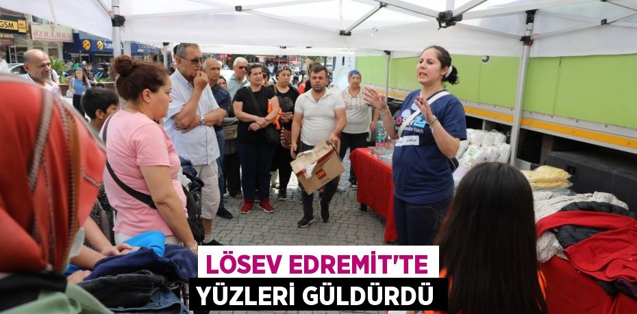 LÖSEV EDREMİT’TE YÜZLERİ GÜLDÜRDÜ