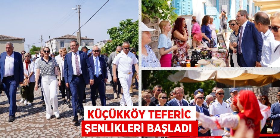 KÜÇÜKKÖY TEFERİC ŞENLİKLERİ BAŞLADI