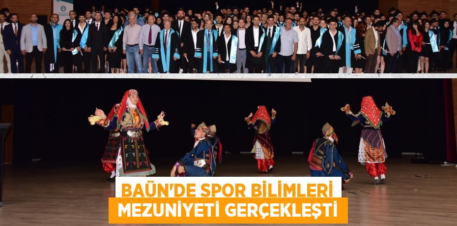 BAÜN’DE SPOR BİLİMLERİ  MEZUNİYETİ GERÇEKLEŞTİ