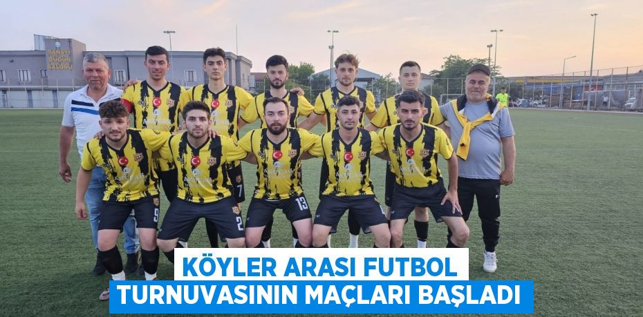 KÖYLER ARASI FUTBOL TURNUVASININ MAÇLARI BAŞLADI