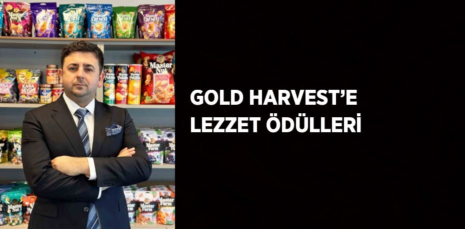 GOLD HARVEST’E LEZZET ÖDÜLLERİ