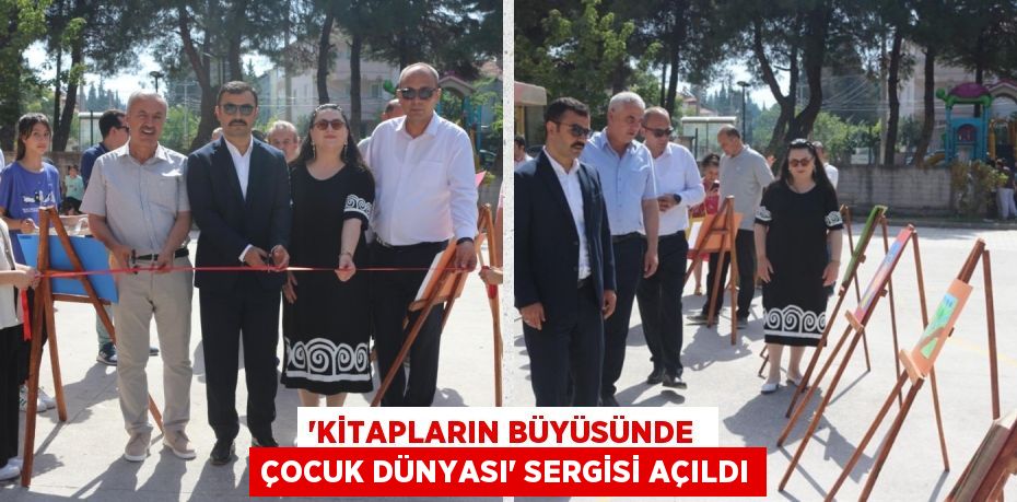 “KİTAPLARIN BÜYÜSÜNDE  ÇOCUK DÜNYASI” SERGİSİ AÇILDI