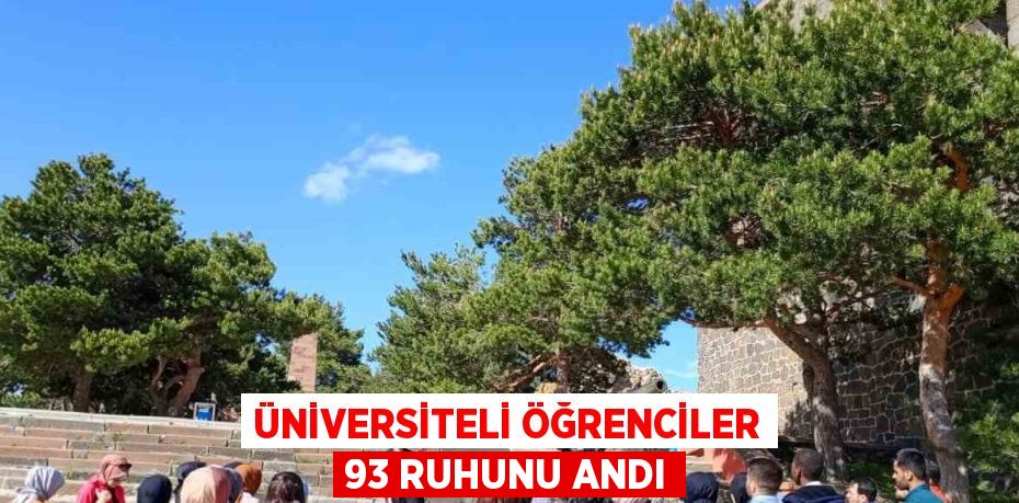 ÜNİVERSİTELİ ÖĞRENCİLER 93 RUHUNU ANDI