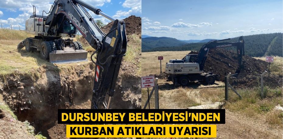 DURSUNBEY BELEDİYESİ’NDEN KURBAN ATIKLARI UYARISI