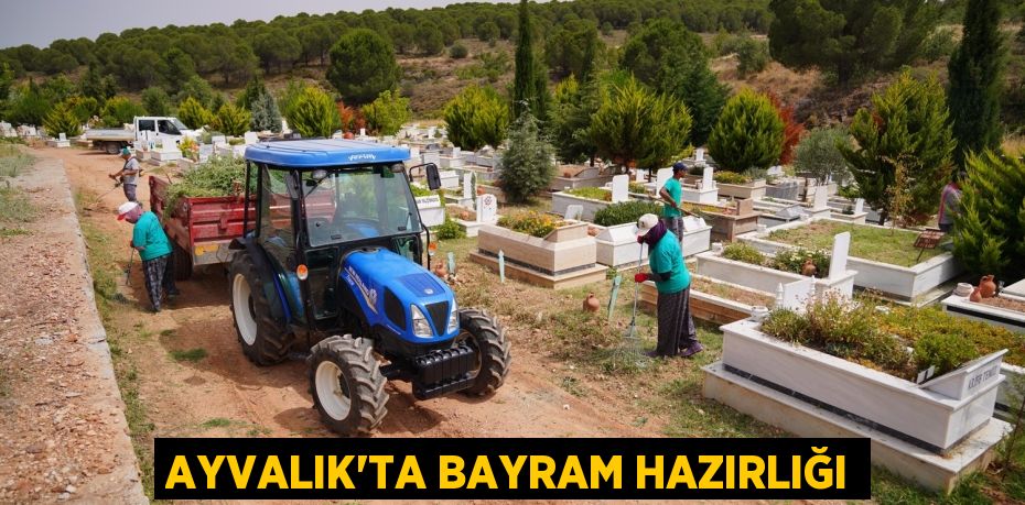 AYVALIK’TA BAYRAM HAZIRLIĞI