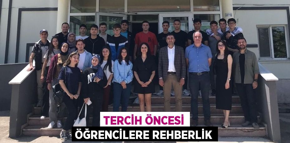 TERCİH ÖNCESİ ÖĞRENCİLERE REHBERLİK