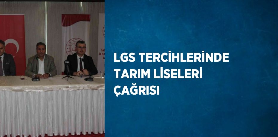 LGS TERCİHLERİNDE TARIM LİSELERİ ÇAĞRISI