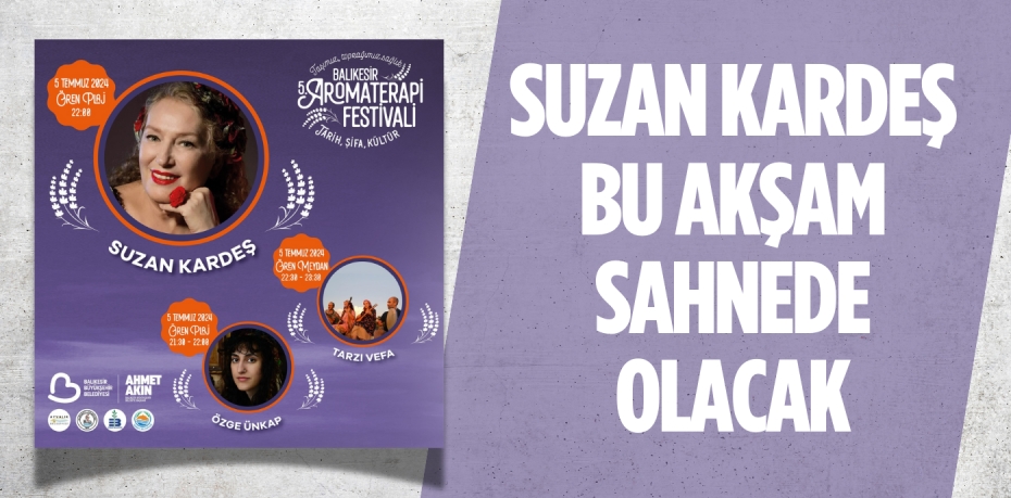 SUZAN KARDEŞ BU AKŞAM SAHNEDE OLACAK