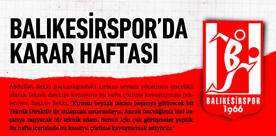 BALIKESİRSPOR’DA KARAR HAFTASI