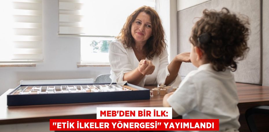 MEB'den Bir İlk: "Etik İlkeler Yönergesi" Yayımlandı