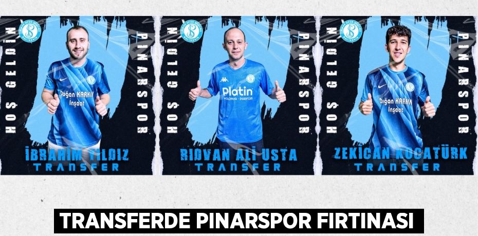 TRANSFERDE PINARSPOR FIRTINASI