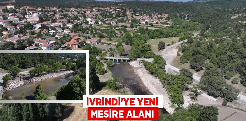 İvrindi’ye Yeni Mesire Alanı