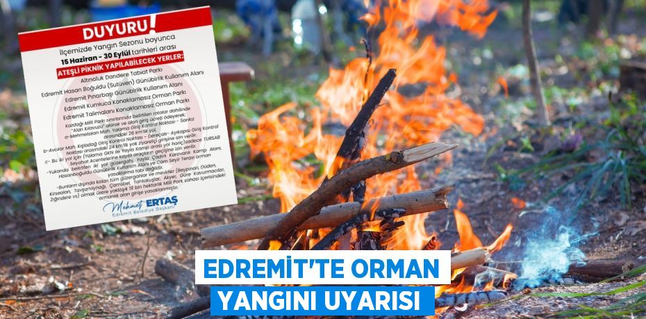 Edremit’te Orman Yangını Uyarısı