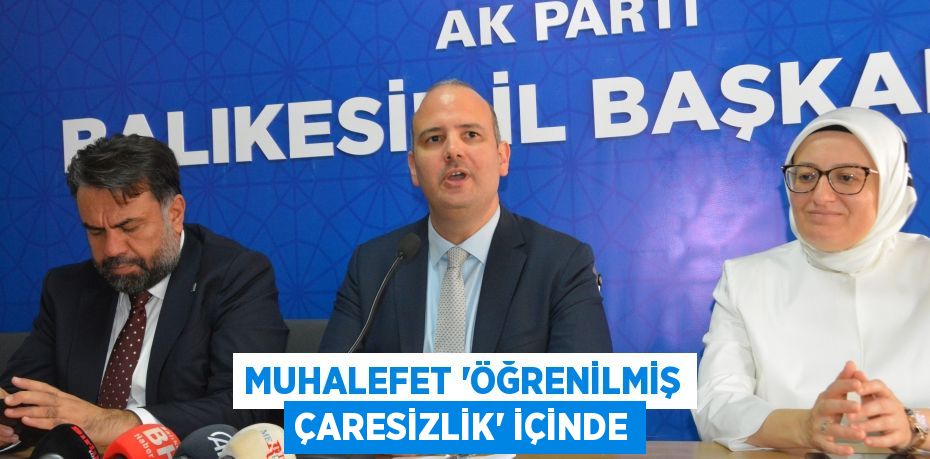 MUHALEFET ‘ÖĞRENİLMİŞ ÇARESİZLİK’ İÇİNDE