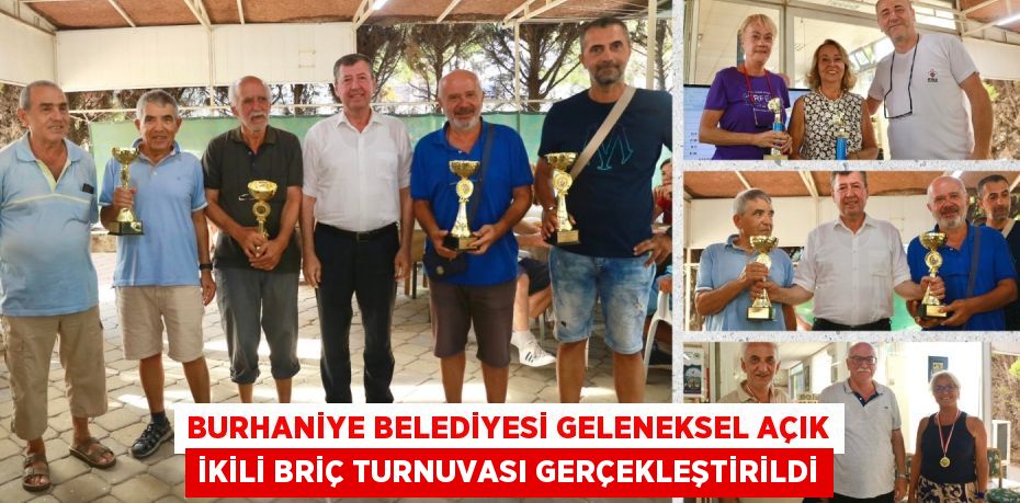 BURHANİYE BELEDİYESİ GELENEKSEL AÇIK İKİLİ BRİÇ TURNUVASI GERÇEKLEŞTİRİLDİ